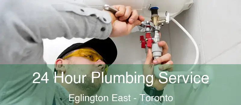  24 Hour Plumbing Service Eglington East - Toronto
