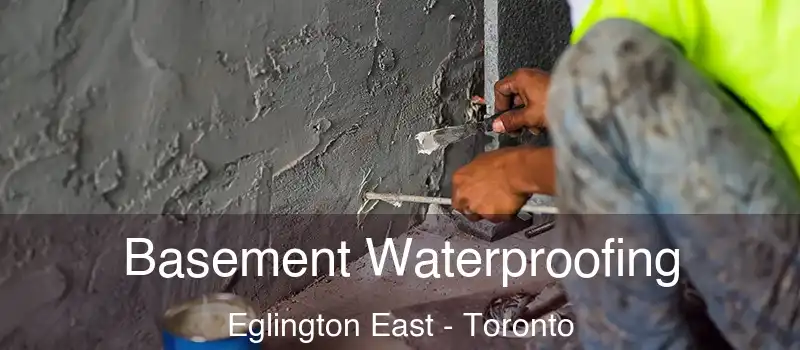  Basement Waterproofing Eglington East - Toronto