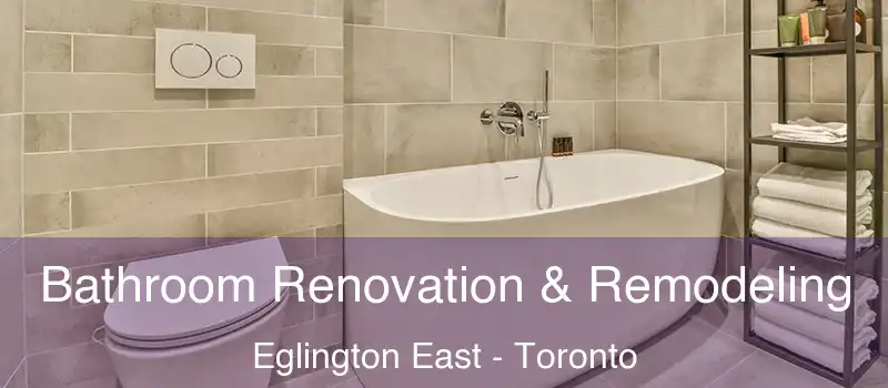  Bathroom Renovation & Remodeling Eglington East - Toronto