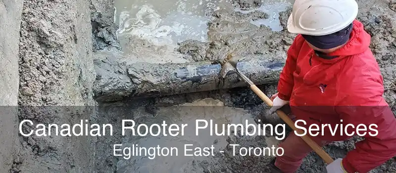 Canadian Rooter Plumbing Services Eglington East - Toronto