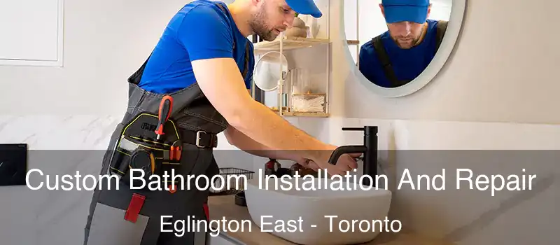  Custom Bathroom Installation And Repair Eglington East - Toronto