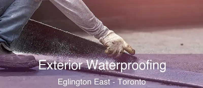  Exterior Waterproofing Eglington East - Toronto