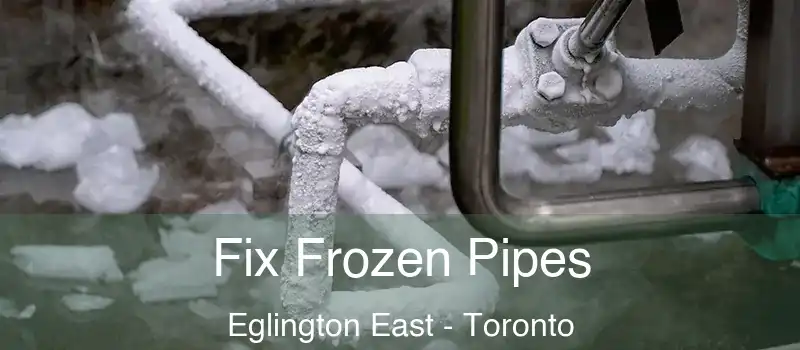  Fix Frozen Pipes Eglington East - Toronto