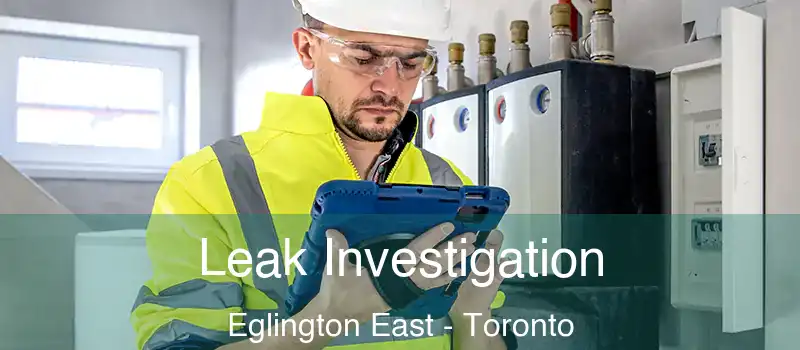  Leak Investigation Eglington East - Toronto