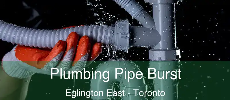  Plumbing Pipe Burst Eglington East - Toronto