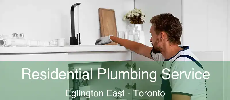  Residential Plumbing Service Eglington East - Toronto