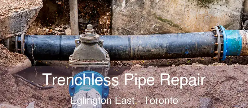  Trenchless Pipe Repair Eglington East - Toronto