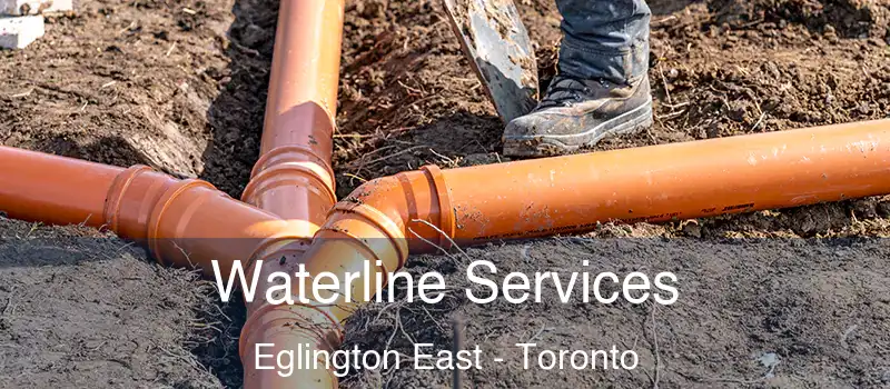  Waterline Services Eglington East - Toronto